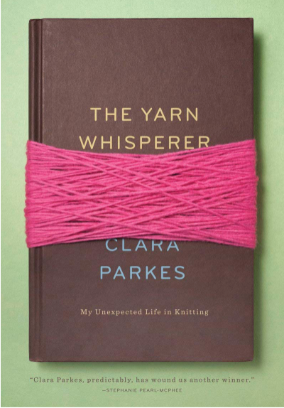 The Yarn Whisperer, Clara Parkes